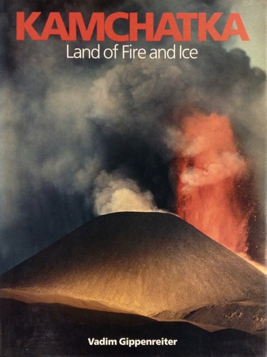 Kamchatka: Land of Fire and Ice