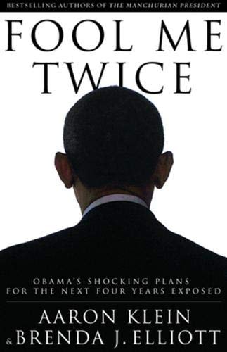 Fool Me Twice: Obama's Shocking Plans for the Next Four Years Exposed