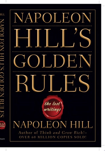 Napoleon Hill's Golden Rules The Lost Writings