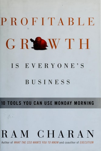 Profitable Growth Is Everyone's Business: 10 Tools You Can Use Monday Morning