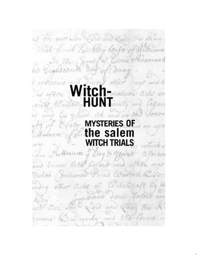Witch-Hunt: Mysteries of the Salem Witch Trials