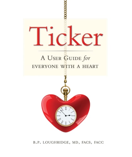Ticker: A User Guide For Everyone With A Heart