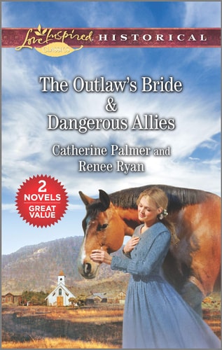 The Outlaw's Bride & Dangerous Allies (Love Inspired Historical Classics)
