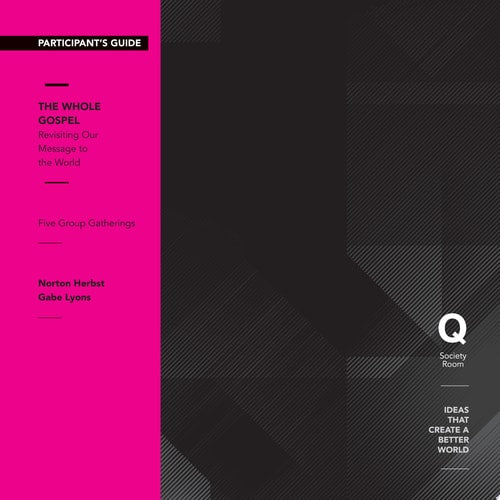 The Whole Gospel Participant's Guide: Revisiting Our Message to the World (Q Group Studies)