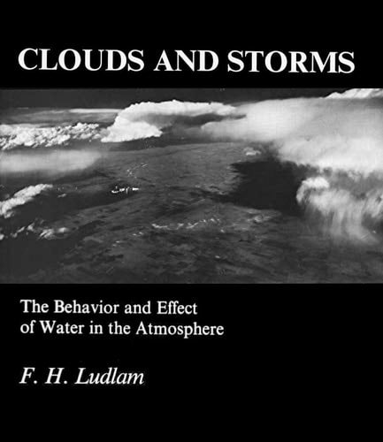 Clouds and Storms: The Behavior and Effect of Water in the Atmosphere