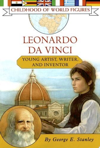 Leonardo da Vinci: Young Artist, Writer, and Inventor (Childhood of World Figures)