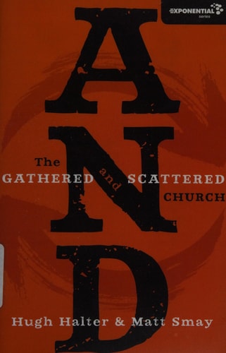 AND: The Gathered and Scattered Church (Exponential Series)