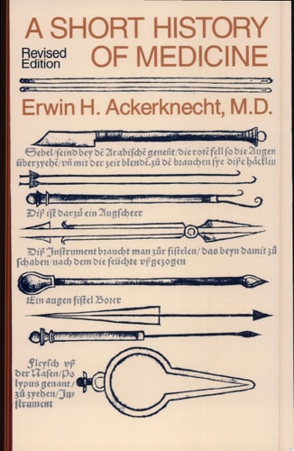 Short History of Medicine. Revised Edition.