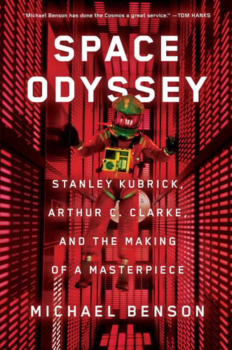 Space Odyssey Stanley Kubrick, Arthur C. Clarke, and the Making of a Masterpiece