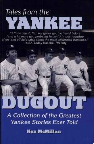 Tales from the Yankee Dugout: A Collection of the Greatest Yankee Stories Ever Told