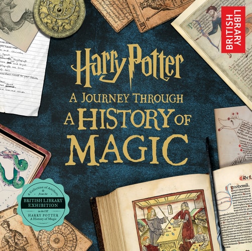 Harry Potter A Journey Through A History of Magic