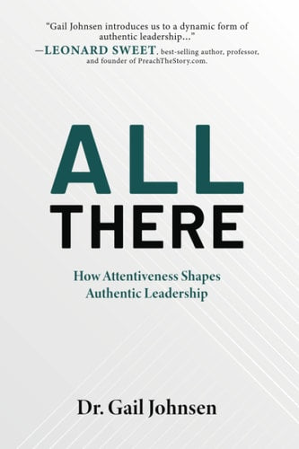 All There: How Attentiveness Shapes Authentic Leadership
