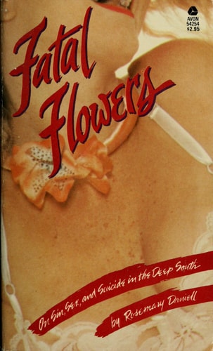 Fatal Flowers: On Sin, Sex, and Suicide in the Deep South