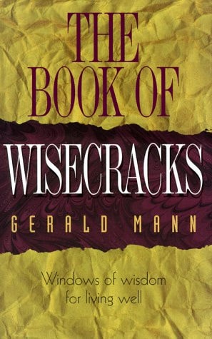 The Book of Wisecracks: Windows of Wisdom for Living Well