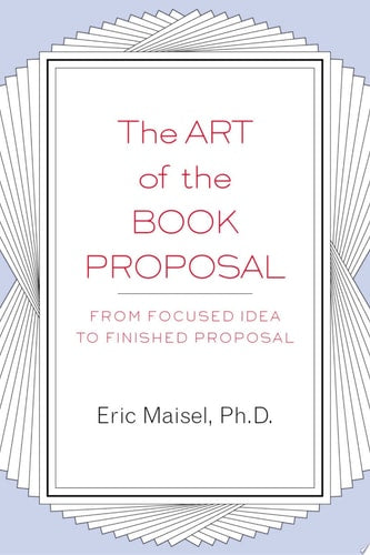 The Art of the Book Proposal: From Focused Idea to Finished Proposal