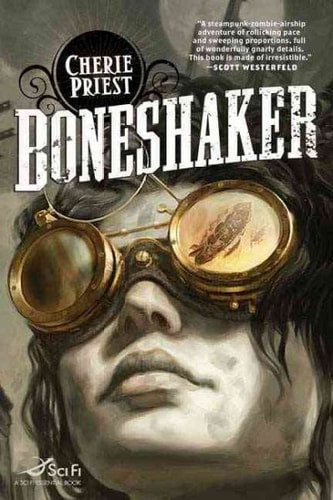 Boneshaker A Novel of the Clockwork Century