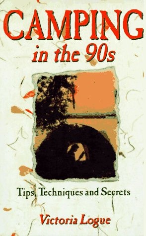 Camping in the 90s: Tips, Techniques and Secrets