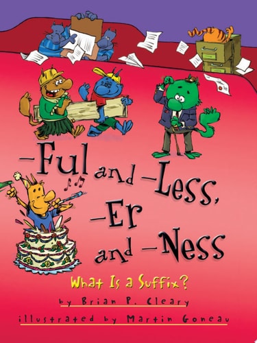 -Ful and -Less, -Er and -Ness What Is a Suffix?