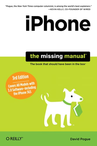 Iphone: Covers All Models With 3.0 Software-including the Iphone 3gs (Missing Manual)