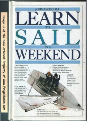 Learn To Sail In A Weekend (Learn in a Weekend)