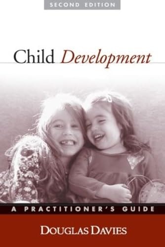 Child Development, Second Edition: A Practitioner's Guide (Clinical Practice with Children, Adolescents, and Families)