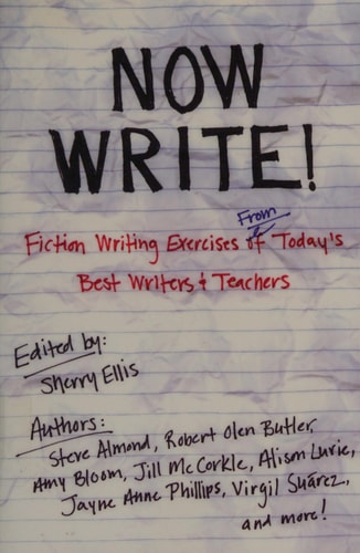 Now Write!: Fiction Writing Exercises from Today's Best Writers and Teachers (Now Write! Series)
