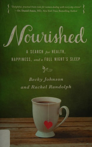 Nourished: A Search for Health, Happiness, and a Full Night’s Sleep