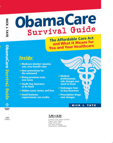 ObamaCare Survival Guide: The Affordable Care Act and What It Means for You and Your Healthcare