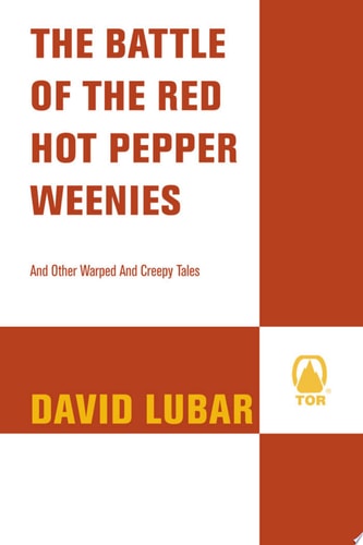 The Battle of the Red Hot Pepper Weenies: And Other Warped and Creepy Tales (Weenies Stories)