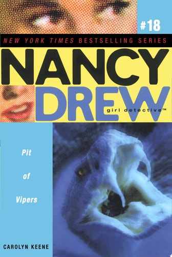 Pit of Vipers (Nancy Drew: All New Girl Detective #18)