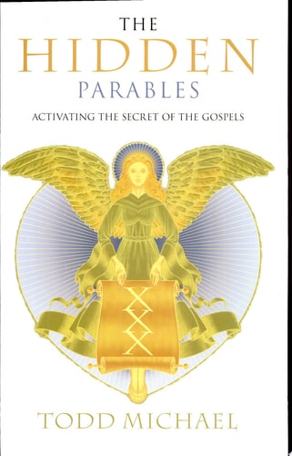 The Hidden Parables: Activating the Secret of the Gospels