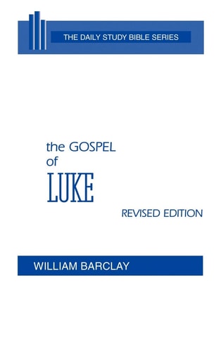The Gospel of Luke, Revised Edition: Revised Ed: Micah, Nahum, Habakkuk, Zephaniah, Haggai, Zechariah, and Malachi (Daily Study Bible)