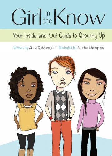 Girl in the Know: Your Inside-and-Out Guide to Growing Up