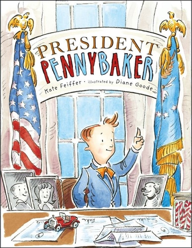 President Pennybaker (Paula Wiseman Books)
