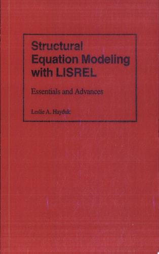 Structural Equation Modeling with LISREL: Essentials and Advances