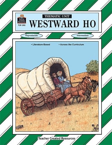 Westward Ho Thematic Unit (Teacher Created Materials)