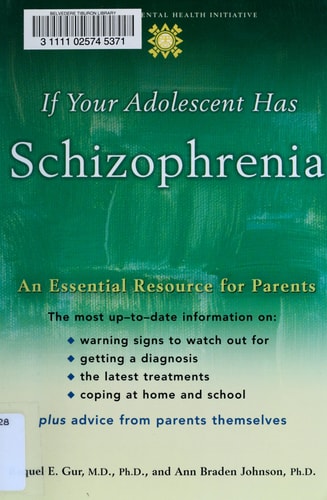 If Your Adolescent Has Schizophrenia: An Essential Resource for Parents (Annenberg Foundation Trust at Sunnylands' Adolescent Mental Health Initiative)
