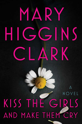Kiss the Girls and Make Them Cry A Novel