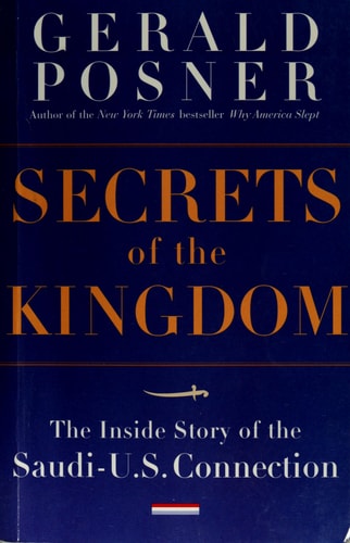Secrets of the Kingdom: The Inside Story of the Secret Saudi-U.S. Connection