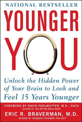 Younger You: Unlock the Hidden Power of Your Brain to Look and Feel 15 Years Younger