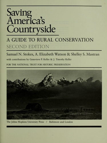 Saving America's Countryside: A Guide to Rural Conservation. For The National Trust for Historic Preservation