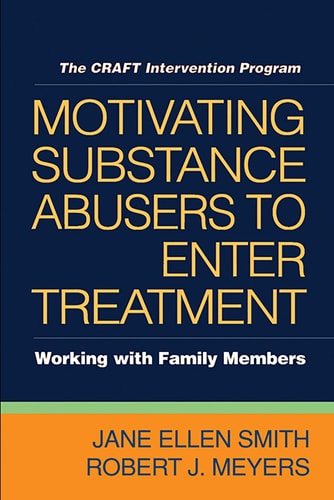 Motivating Substance Abusers to Enter Treatment: Working with Family Members