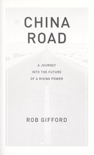 China Road: A Journey into the Future of a Rising Power