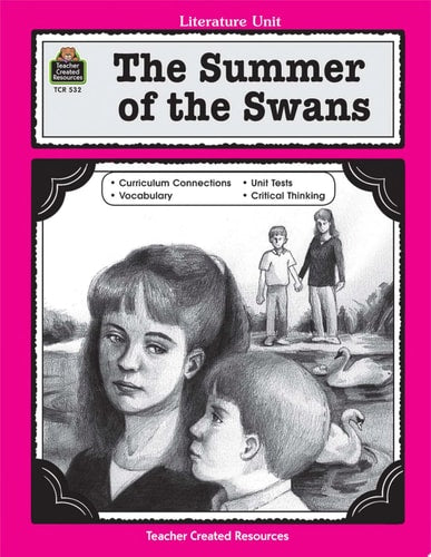 A Guide for Using Summer of the Swans in the Classroom (Literature Units)