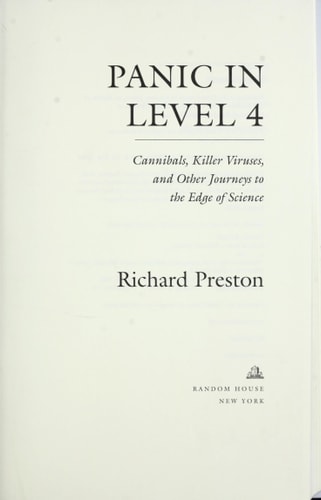 Panic in Level 4: Cannibals, Killer Viruses, and Other Journeys to the Edge of Science