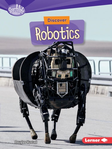 Discover Robotics (Searchlight Books ™ ? What's Cool about Science?)