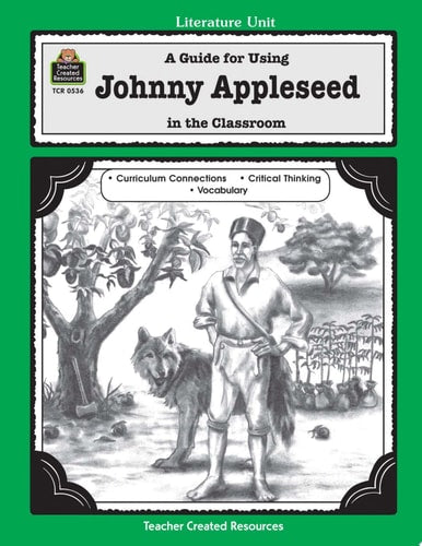 A Guide for Using Johnny Appleseed in the Classroom (Literature Units)