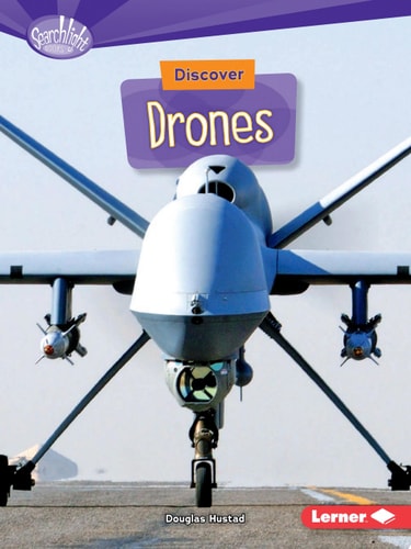 Discover Drones (Searchlight Books ™ ? What's Cool about Science?)