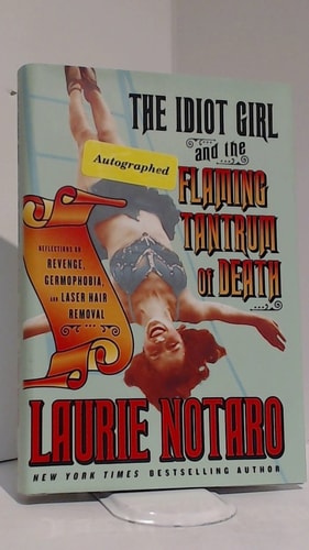 The Idiot Girl and the Flaming Tantrum of Death: Reflections on Revenge, Germophobia, and Laser Hair Removal