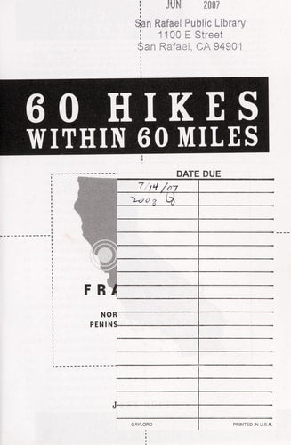 60 Hikes Within 60 Miles: San Francisco: Including North Bay, East Bay, Peninsula, and South Bay